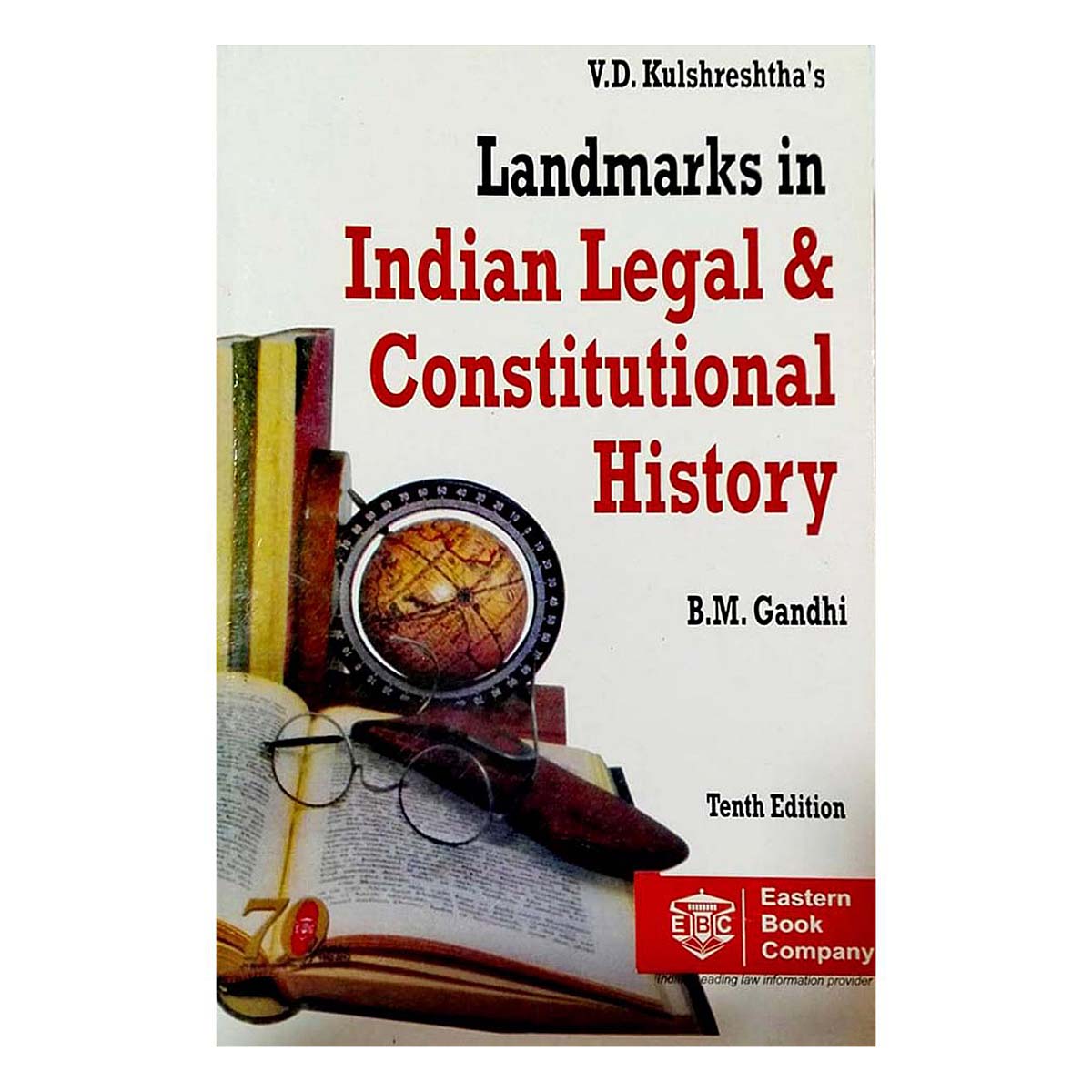 V.D. Kulshreshtha's Landmarks in Indian Legal & Constitutional History